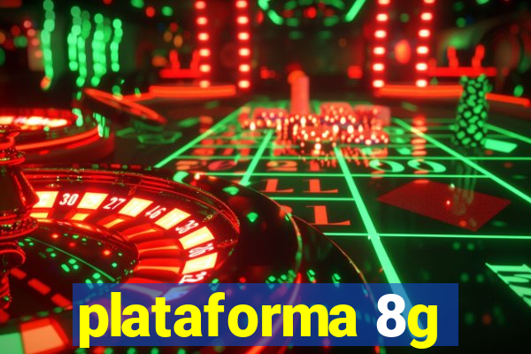 plataforma 8g